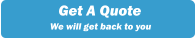 Get A Quote We will get back to you